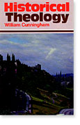 Historical Theology by William Cunningham from Banner of Truth